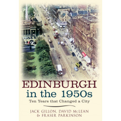 Edinburgh in the 1950s: Ten Years that Changed a City