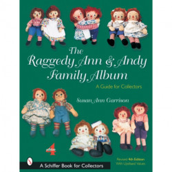 The Raggedy Ann & Andy Family Album: A Guide for Collectors