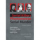 Serial Killers and the Phenomenon of Serial Murder: A Student Textbook