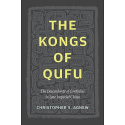 The Kongs of Qufu: The Descendants of Confucius in Late Imperial China