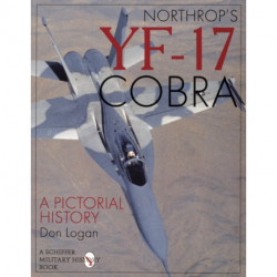 Northrop's YF-17 Cobra: A Pictorial History