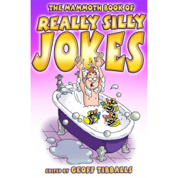 The Mammoth Book of Really Silly Jokes: Humour for the whole family