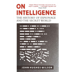 On Intelligence: The History of Espionage and the Secret World
