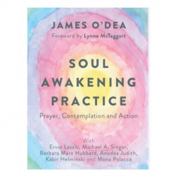 Soul Awakening Practice: Prayer, Contemplation and Action