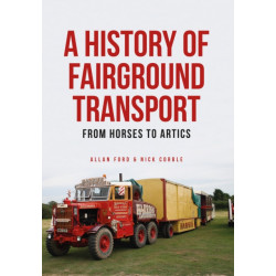 A History of Fairground Transport: From Horses to Artics