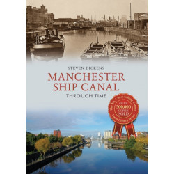 Manchester Ship Canal Through Time