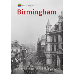 Historic England: Birmingham: Unique Images from the Archives of Historic England