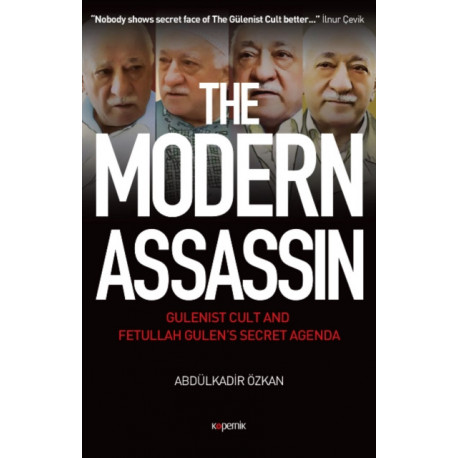 The Modern Assassin: Gulenist Cult And Fetullah Gulen's Secret Agenda