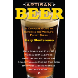 Artisan Beer: A Complete Guide to Savoring the World's Finest Beers
