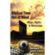 Biblical Time Out of Mind: Maps, Myths & Memories