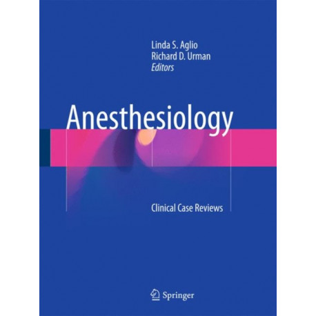 Anesthesiology: Clinical Case Reviews