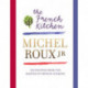 The French Kitchen: 200 Recipes From the Master of French Cooking