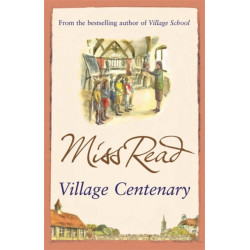 Village Centenary: The eighth novel in the Fairacre series