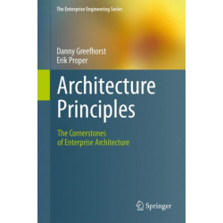 Architecture Principles: The Cornerstones of Enterprise Architecture