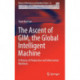 The Ascent of GIM, the Global Intelligent Machine: A History of Production and Information Machines