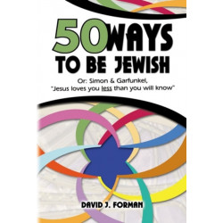 50 Ways to be Jewish: Or, Simon & Garfunkel, Jesus loves you less than you will know