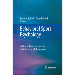 Behavioral Sport Psychology: Evidence-Based Approaches to Performance Enhancement