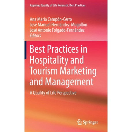 Best Practices in Hospitality and Tourism Marketing and Management: A Quality of Life Perspective