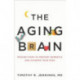 The Aging Brain: Proven Steps to Prevent Dementia and Sharpen Your Mind