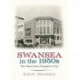 Swansea in the 1950s: Ten Years that Changed a City