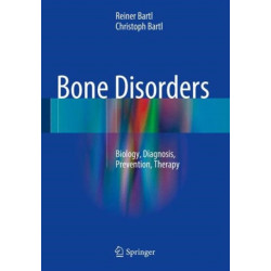 Bone Disorders: Biology, Diagnosis, Prevention, Therapy