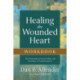 Healing the Wounded Heart Workbook – The Heartache of Sexual Abuse and the Hope of Transformation: The Heartache of Sexual Abuse and the Hope of Transformation