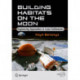 Building Habitats on the Moon: Engineering Approaches to Lunar Settlements