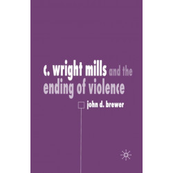 C. Wright Mills and the Ending of Violence
