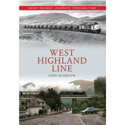 West Highland Line Great Railway Journeys Through Time