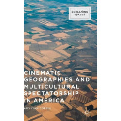 Cinematic Geographies and Multicultural Spectatorship in America