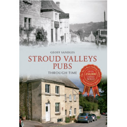 Stroud Valleys Pubs Through Time