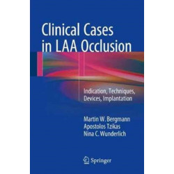 Clinical Cases in LAA Occlusion: Indication, Techniques, Devices, Implantation