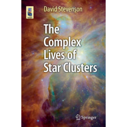 The Complex Lives of Star Clusters