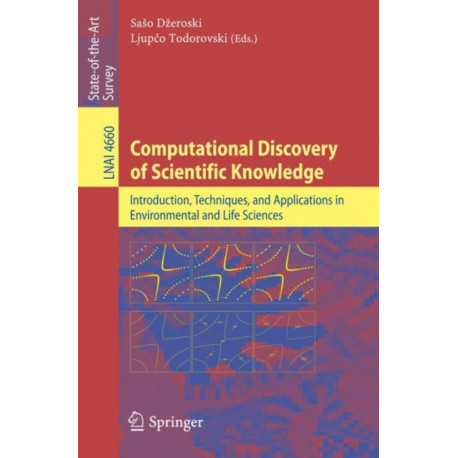 Computational Discovery of Scientific Knowledge: Introduction, Techniques, and Applications in Environmental and Life Sciences
