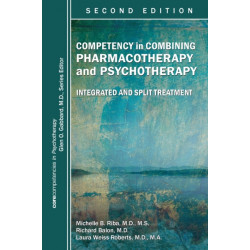 Competency in Combining Pharmacotherapy and Psychotherapy: Integrated and Split Treatment