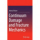Continuum Damage and Fracture Mechanics