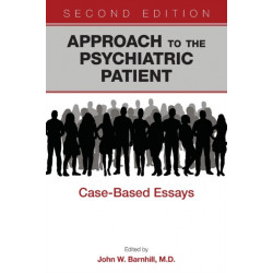 Approach to the Psychiatric Patient: Case-Based Essays
