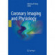 Coronary Imaging and Physiology