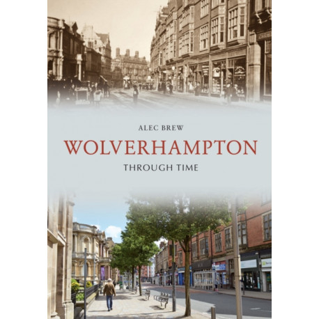 Wolverhampton Through Time