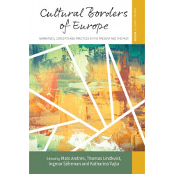 Cultural Borders of Europe: Narratives, Concepts and Practices in the Present and the Past