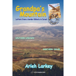 Grandpa's Mountain: Letters From a Border Kibbutz in Israel