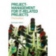 Project Management for IT-Related Projects: 3rd edition