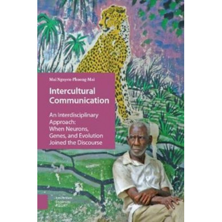 Intercultural Communication: An Interdisciplinary Approach: When Neurons, Genes, and Evolution Joined the Discourse