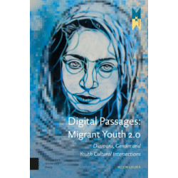 Digital Passages: Migrant Youth 2.0: Diaspora, Gender and Youth Cultural Intersections