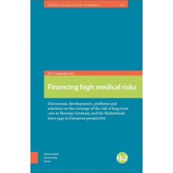 Financing High Medical Risks: Discussions, Developments, Problems and Solutions on the Coverage of the Risk of Long-term Care in Norway, Germany and the Netherlands since 1945 in European Perspective