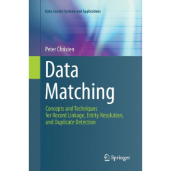 Data Matching: Concepts and Techniques for Record Linkage, Entity Resolution, and Duplicate Detection