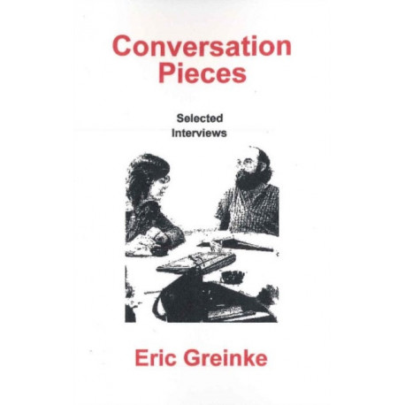 Conversation Pieces: Selected Interviews