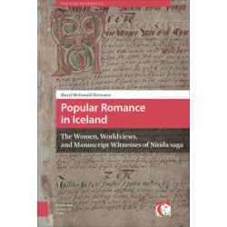 Popular Romance in Iceland: The Women, Worldviews, and Manuscript Witnesses of Nitida saga