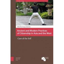 Ancient and Modern Practices of Citizenship in Asia and the West: Care of the Self