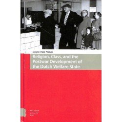 Religion, Class, and the Postwar Development of the Dutch Welfare State